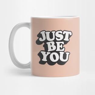 Just Be You by The Motivated Type in Peach Black and White Mug